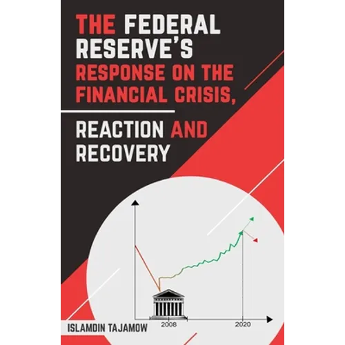 The Federal Reserve's Response on the Financial Crisis, Reaction and Recovery