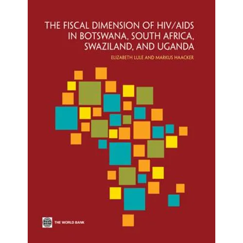The Fiscal Dimension of HIV/AIDS in Botswana, South Africa, Swaziland, and Uganda