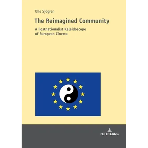 The Reimagined Community: A Postnationalist Kaleidoscope of European Cinema