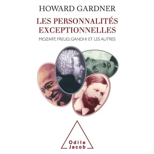 Creating Minds: An Anatomy of Creativity Seen through the Lives of Freud, Einstein, Picasso, Stravinsky, Eliot, Grah / Les Personnalités exceptionnell