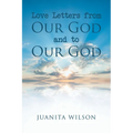 Love Letters from Our God and to Our God