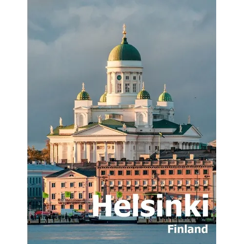Helsinki Finland: Coffee Table Photography Travel Picture Book Album Of A City in Northern Europe Large Size Photos Cover