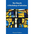 The Church: A Workshop of Salvation