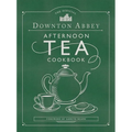 The Official Downton Abbey Afternoon Tea Cookbook: Teatime Drinks, Scones, Savories & Sweets