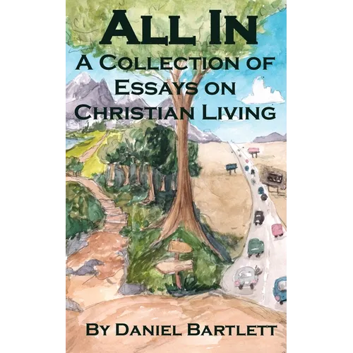All In: A Collection of Essays on Christian Living