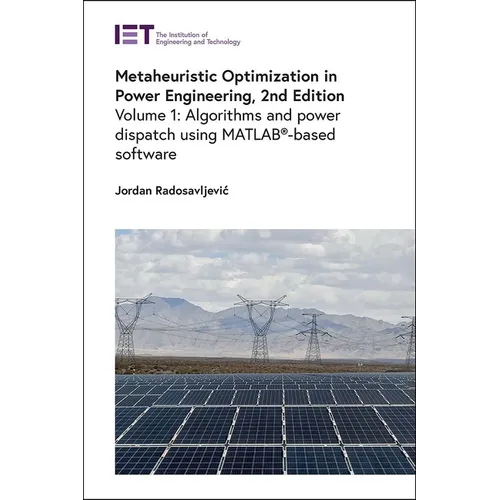 Metaheuristic Optimization in Power Engineering: Algorithms and Power Dispatch Using Matlab(r)-Based Software
