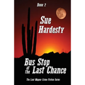 Bus Stop at the Last Chance: Book 2 in the Loni Wagner Crime Fiction Series