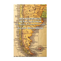 Julius Beerbohm - Wanderings in Patagonia