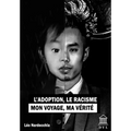 L'adoption, le racisme, mon voyage, ma vérité