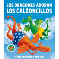 Dragones Adoran Los Calzoncillos, Los