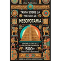 Trivia sobre la historia de Mesopotamia: Explore la cuna de la civilización con más de 500 preguntas y respuestas sobre la antigua Mesopotamia