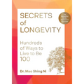 Secrets of Longevity, 2nd Edition: Hundreds of Ways to Live to Be 100--The Bestselling Guide, Revised and Expanded