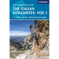 Via Ferratas of the Italian Dolomites: Vol 1: 75 Routes-North, Central and East Ranges
