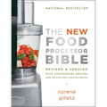 The New Food Processor Bible: The 30th Anniversary Edition