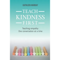 Teach Kindness First