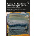 Pushing the Boundaries of Human Rights Education: Concepts, Challenges and Contexts
