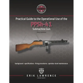 Practical Guide to the Operational Use of the PPSh-41 Submachine Gun