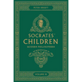 Socrates' Children: An Introduction to Philosophy from the 100 Greatest Philosophers: Volume III: Modern Philosophers Volume 3