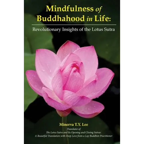 Mindfulness of Buddhahood in Life: Revolutionary Insights of the Lotus Sutra