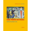 Global Pandemics and Epidemics and How They Relate to You