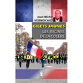 Gilets Jaunes - Les racines de la colère: L'insurrection civique