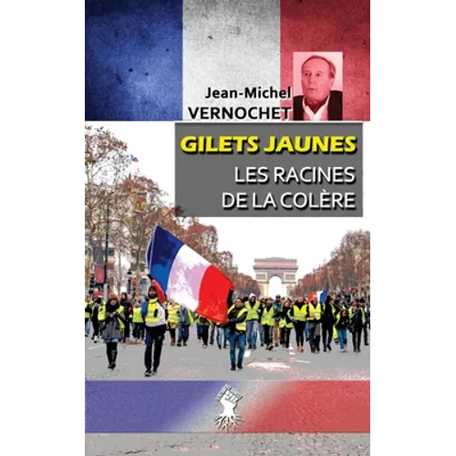 Gilets Jaunes - Les racines de la colère: L'insurrection civique