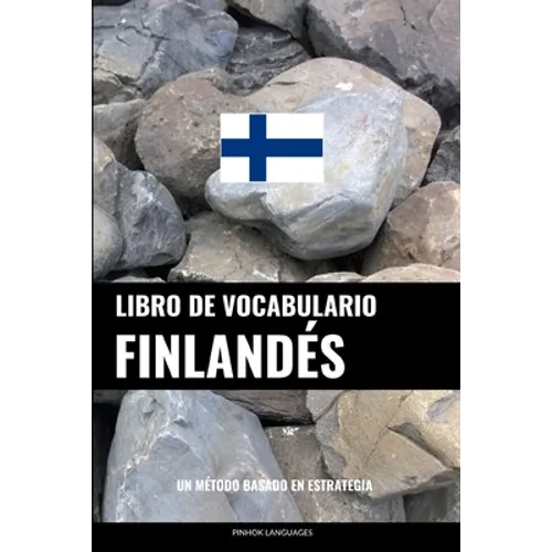 Libro de Vocabulario Finlandés: Un Método Basado en Estrategia