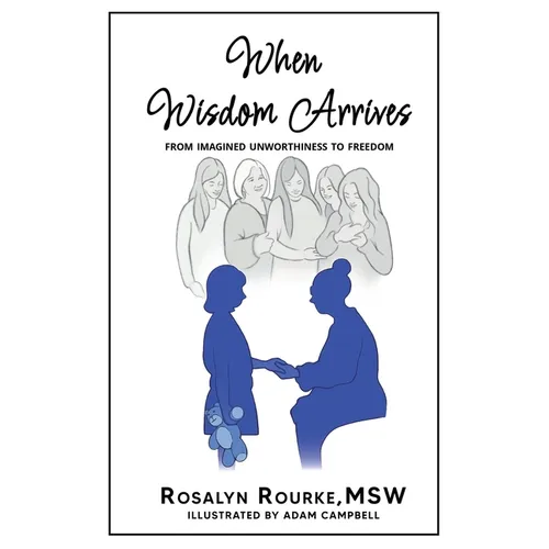 When Wisdom Arrives: From Imagined Unworthiness to Freedom