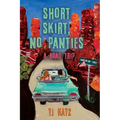 Short Skirt, No Panties: A Road Trip