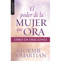 El Poder de la Mujer Que Ora: Libro de Oraciones - Serie Favoritos