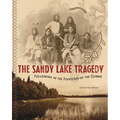 Sandy Lake Tragedy: Following in the Footsteps of the Ojibwe