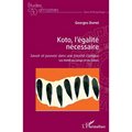 Koto, l'égalité nécessaire: Savoir et pouvoir dans une société clanique Les Nzèbi du Congo et du Gabon