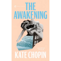 The Awakening: And Selected Stories of Kate Chopin
