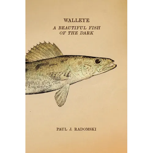 Walleye: A Beautiful Fish of the Dark