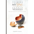 Pouring My Love In Broken Vessels: The Relationship Reference Guide