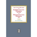 The Census Records of Elbert County, Georgia, 1820-1860 and Wilkes County, Georgia, 1850