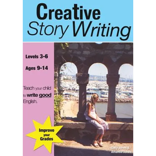 Creative Story Writing (9-14 years): Teach Your Child To Write Good English