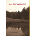 On the Wild Side: From the Anthropology of Hunter-Gatherers to Postmodern Foraging, Bushcraft and New-Age Nature Seekers