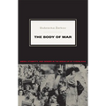 The Body of War: Media, Ethnicity, and Gender in the Break-up of Yugoslavia
