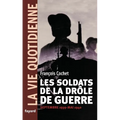 Les soldats de la drôle de guerre. La vie quotidienne: Septembre 1939 - Mai 1940