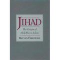 Jihad: The Origin of Holy War in Islam