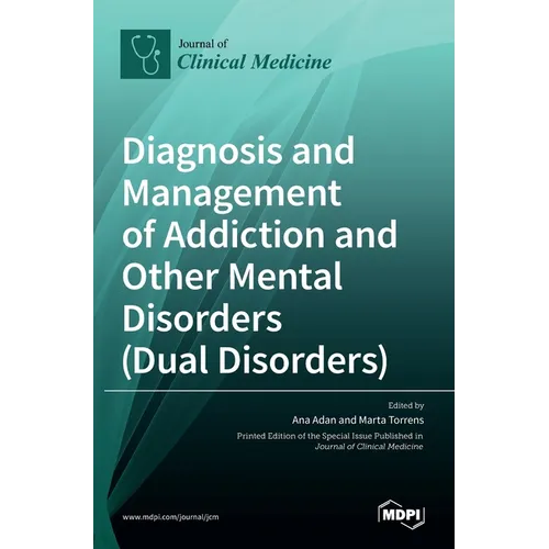 Diagnosis and Management of Addiction and Other Mental Disorders (Dual Disorders)