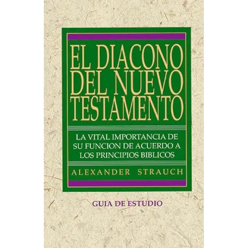 El Diácono Del Nuevo Testamento (Guía de Estudio)