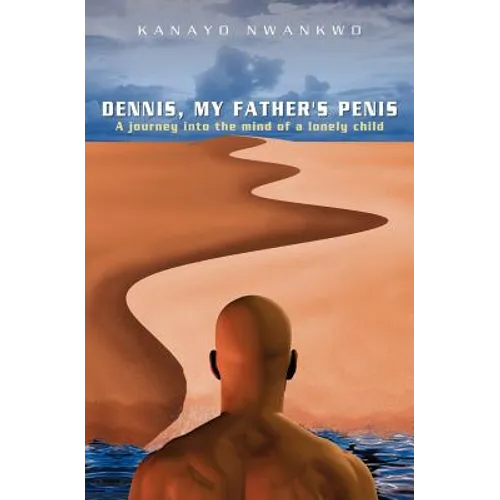 Dennis, My Father's Penis