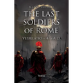 The Last Soldiers of Rome: Vexillatio, 476 A.D.