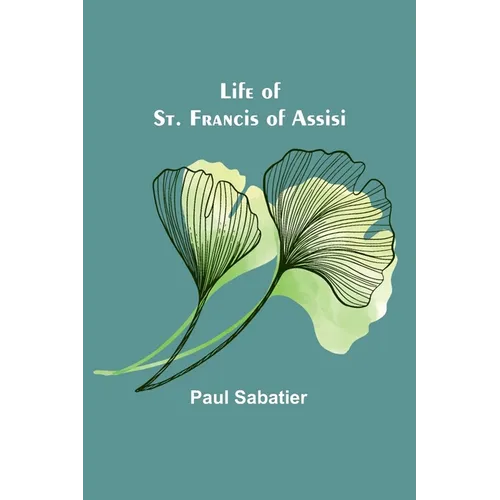Life of St. Francis of Assisi