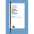 Otra Vuelta de Tuerca (Novela Gótica) / The Turn of the Screw (a Gothic Novel)
