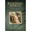 Bleeding Spirits: A Combat Soldier's Memoir of the Vietnam War, 1968-1969
