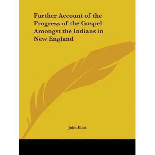 Further Account of the Progress of the Gospel Amongst the Indians in New England