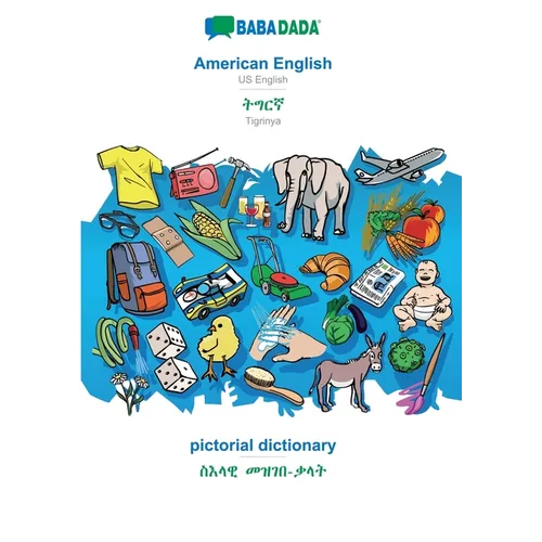 American English - Tigrinya (in ge'ez script), pictorial dictionary: BABADADA US English - Tigrinya (in ge'ez script), visual dictionary